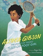 Althea Gibson the Story of Tennis's Fleet-Of-Foot Girl
