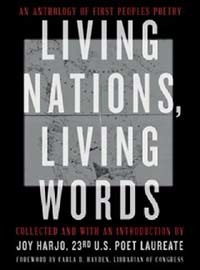Living Nations, Living Words Living Nations, Living Words: An Anthology of First Peoples Poetry