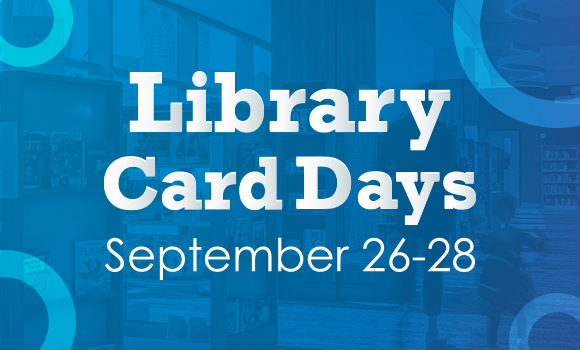Library Card Days September 26-28