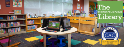 Five Indianapolis Public Library Branches Become Certified Autism Centers™, Join Fort Ben Branch in Enhancing Inclusivity
