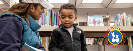 Families are Invited to Take Your Child to the Library Day